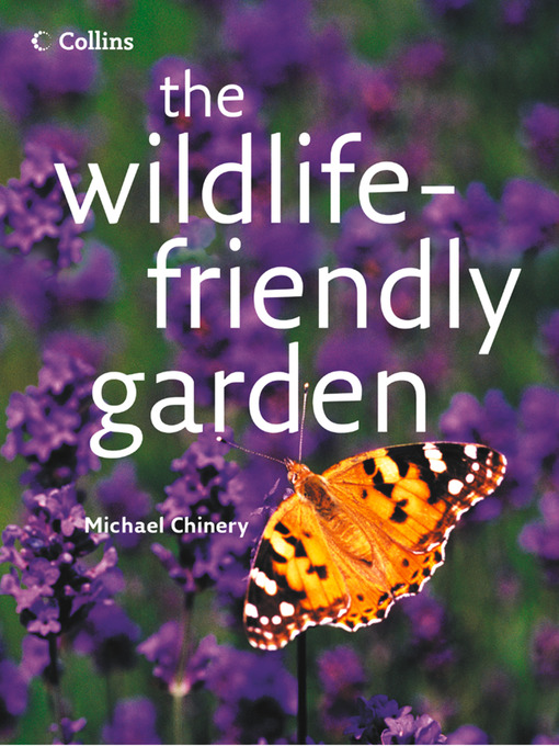 Title details for The Wildlife-friendly Garden by Michael Chinery - Available